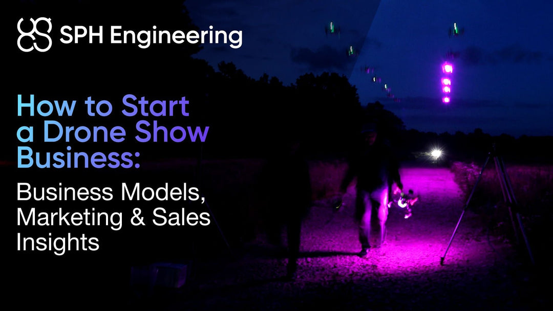 How to Start a Drone Show Business I Business Models, Marketing &amp; Sales Insights
