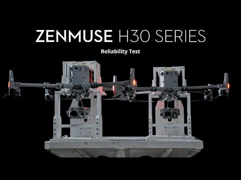 DJI Zenmuse H30 Series Reliability Test (official DJI video)