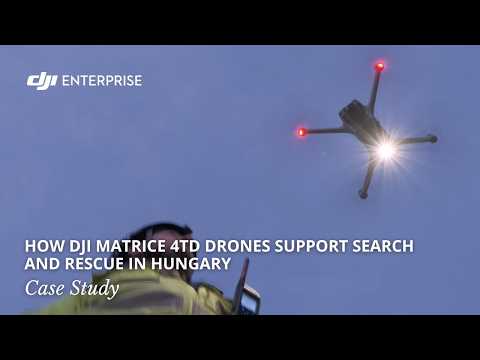 How DJI Matrice 4TD Drones Support Search and Rescue in Hungary: Case Study (official DJI video)