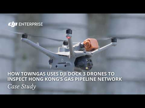 How Towngas Uses DJI Dock 3 Drones to Inspect Hong Kong’s Gas Pipeline Network (official DJI video)