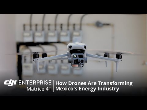 How Drones Are Transforming Mexico's Energy Industry | DJI Matrice 4T (official DJI video)