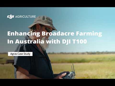 Enhancing Broadacre Farming In Western Australia with DJI T100 (official DJI video)
